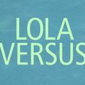 Lola Versus