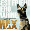 Max-The Movie opens Friday. Woof!