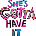 She’s Gotta Have It